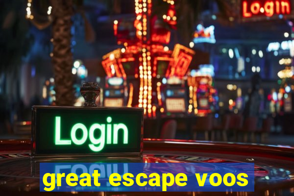 great escape voos